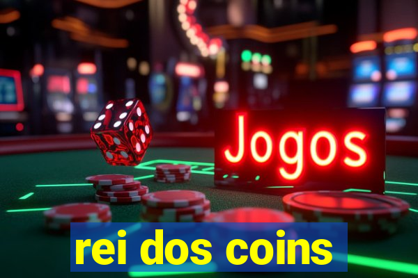 rei dos coins