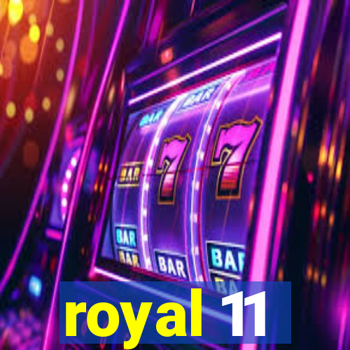 royal 11