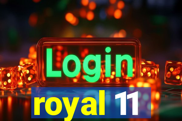 royal 11