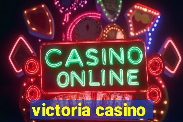 victoria casino