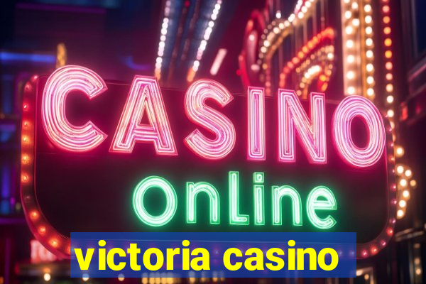 victoria casino