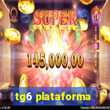 tg6 plataforma