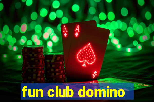 fun club domino