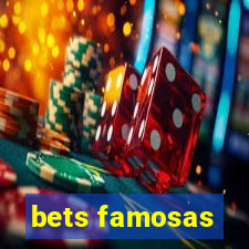 bets famosas