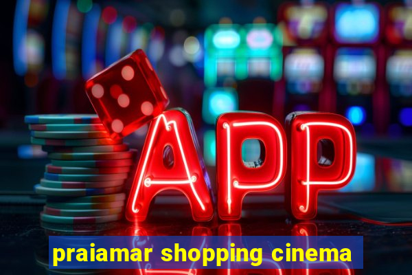 praiamar shopping cinema