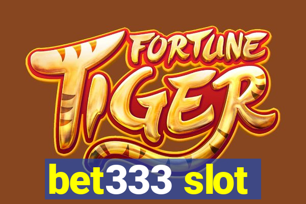 bet333 slot