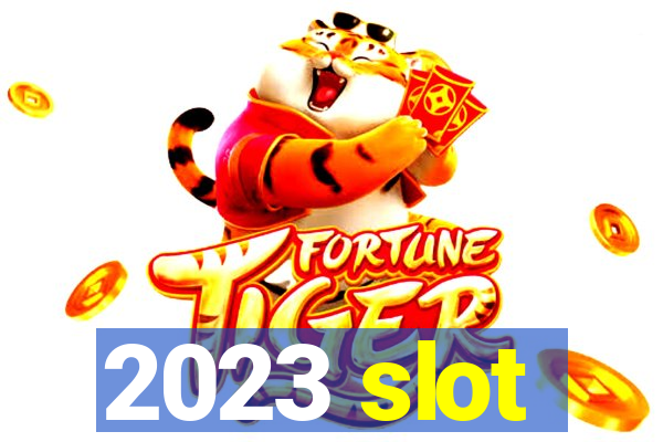 2023 slot