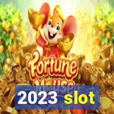 2023 slot