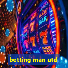 betting man utd