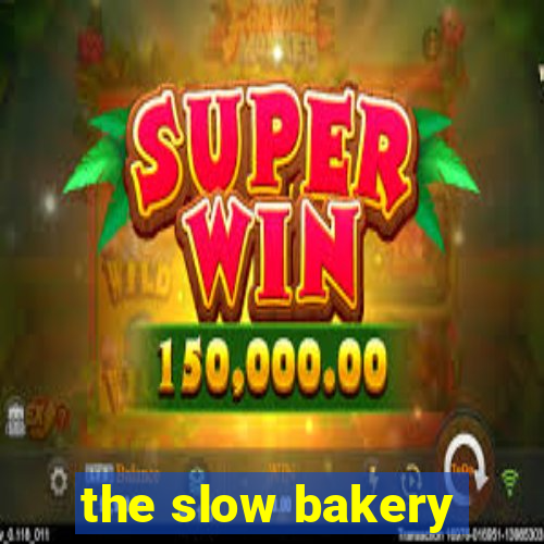 the slow bakery