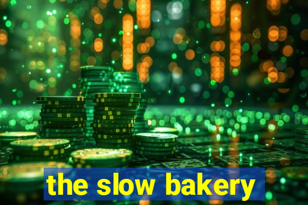 the slow bakery