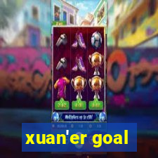 xuan'er goal