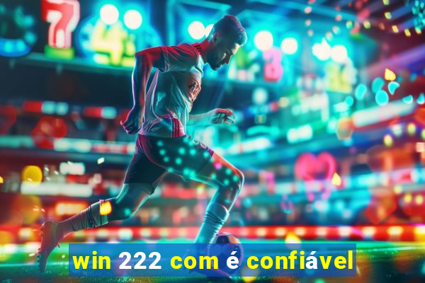 win 222 com é confiável