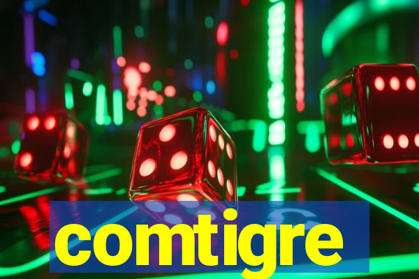 comtigre