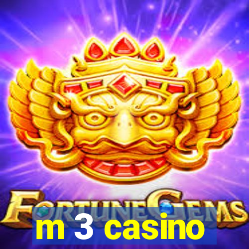 m 3 casino