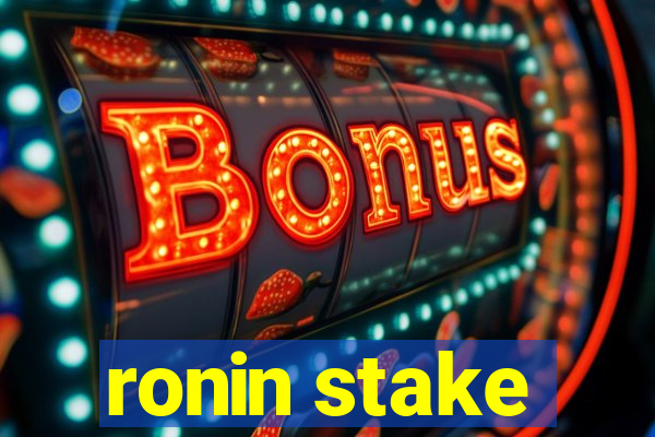 ronin stake