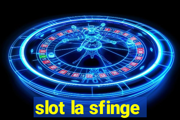 slot la sfinge