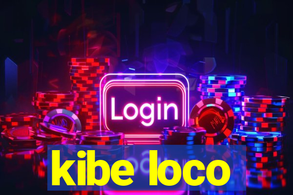 kibe loco