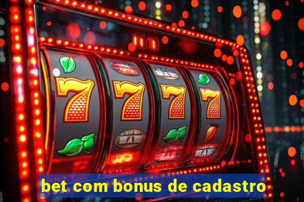 bet com bonus de cadastro