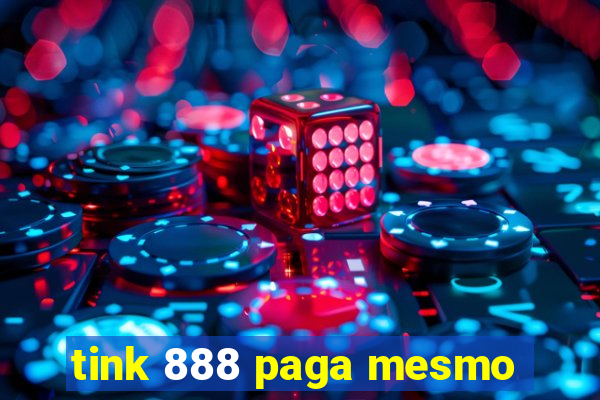 tink 888 paga mesmo