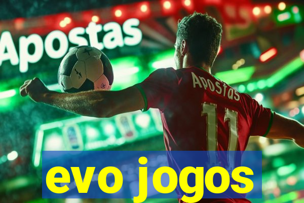 evo jogos