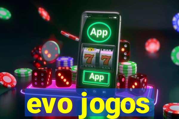 evo jogos