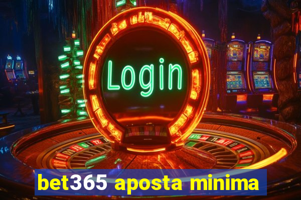 bet365 aposta minima