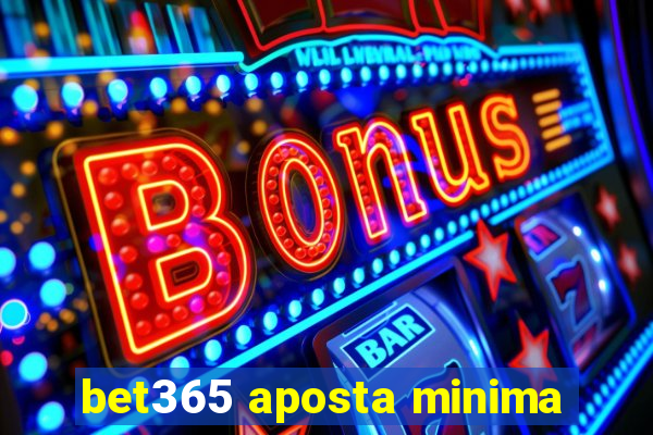 bet365 aposta minima