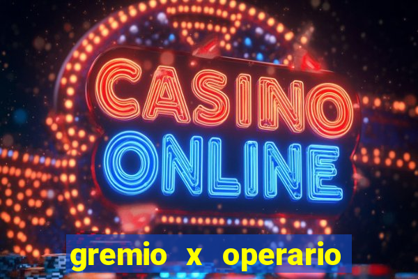 gremio x operario ao vivo