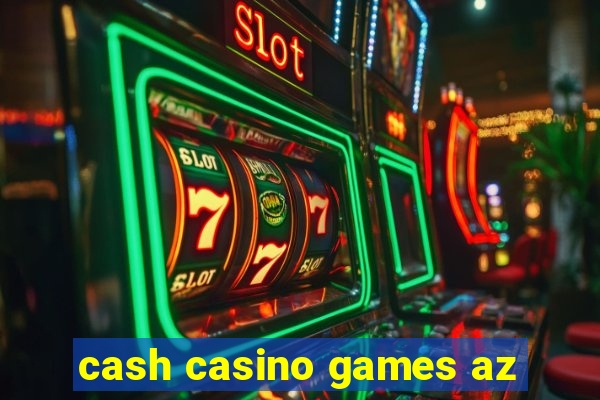 cash casino games az