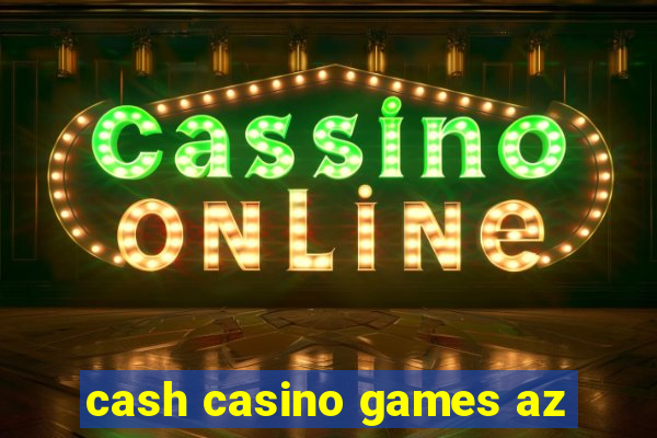 cash casino games az