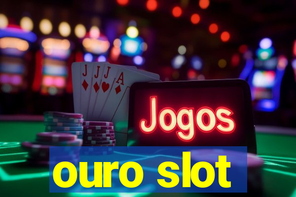 ouro slot