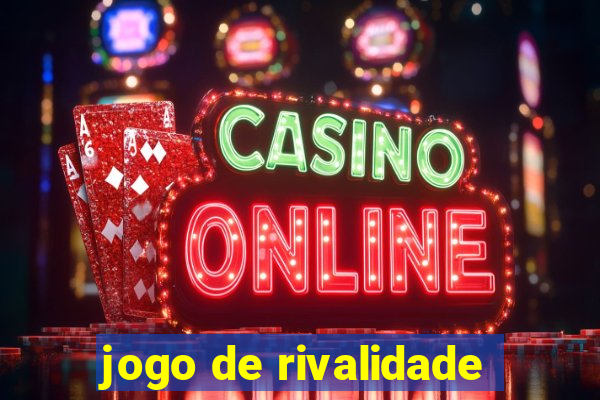 jogo de rivalidade