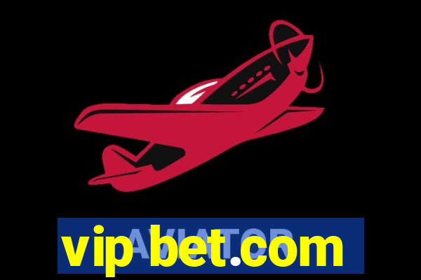 vip bet.com