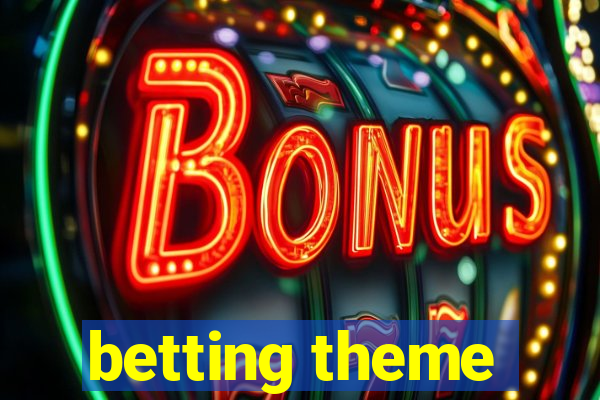 betting theme