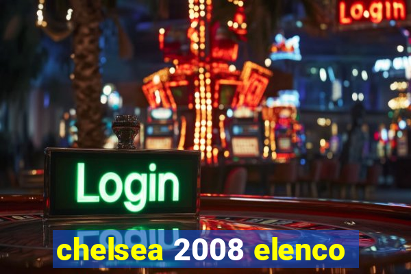 chelsea 2008 elenco