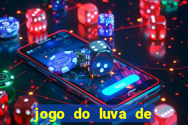 jogo do luva de pedreiro para ganhar dinheiro