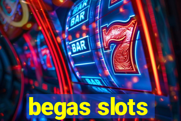 begas slots