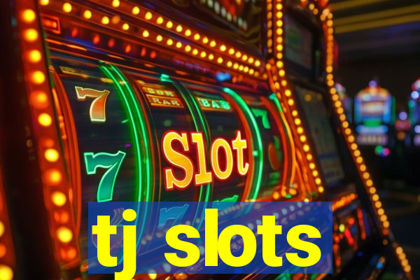 tj slots