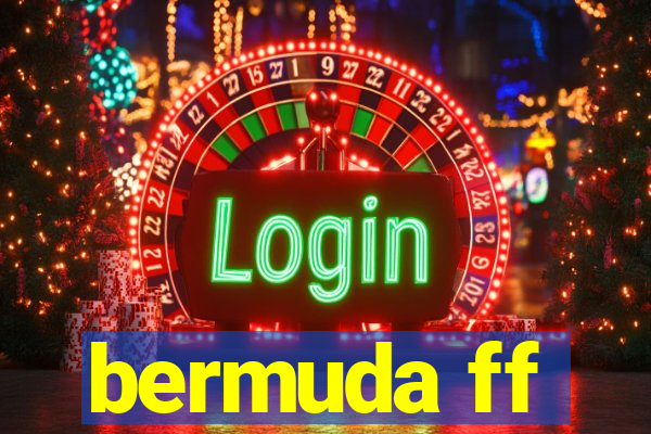 bermuda ff