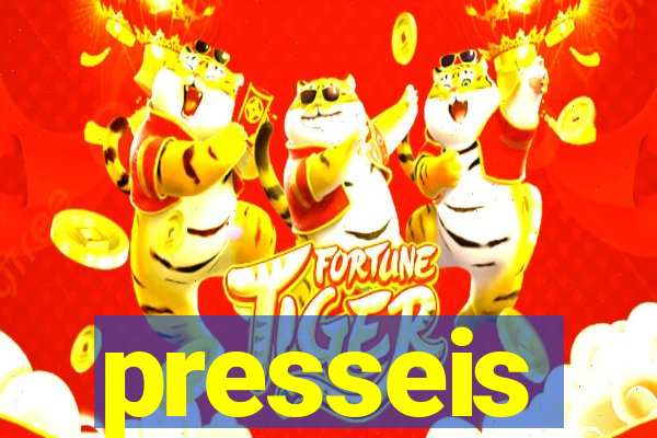 presseis