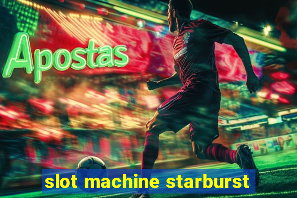 slot machine starburst