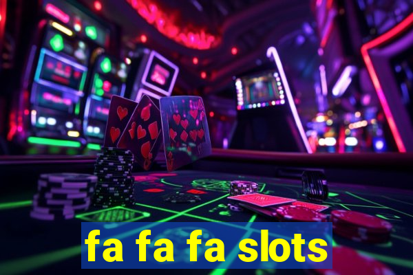 fa fa fa slots