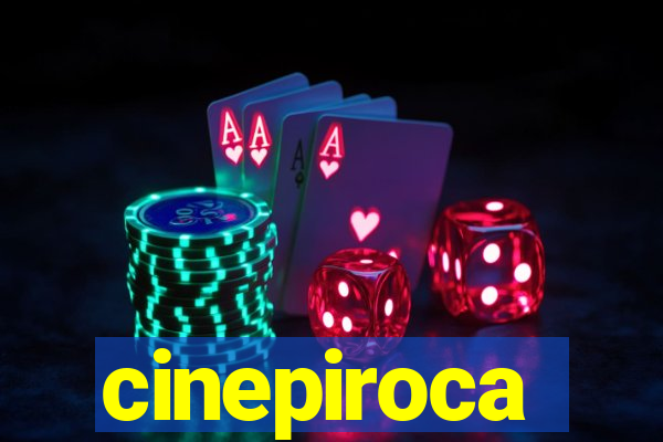 cinepiroca