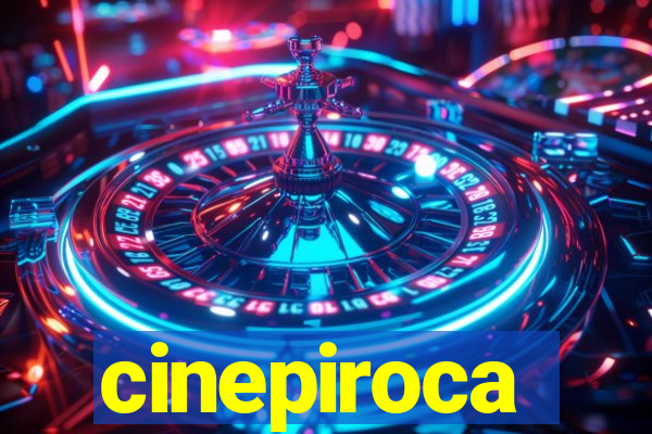 cinepiroca