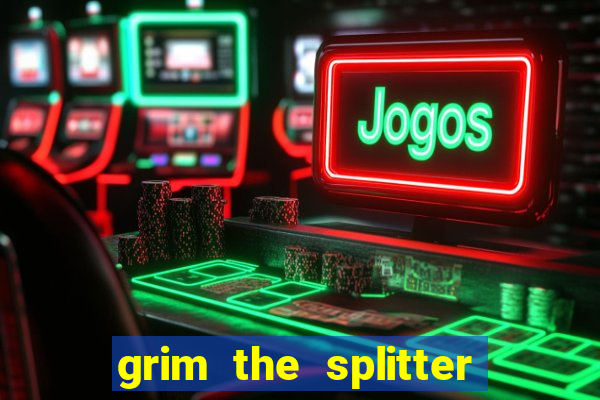 grim the splitter dream drop slot free play