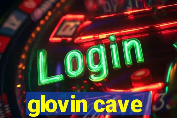 glovin cave