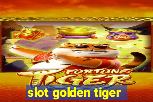 slot golden tiger