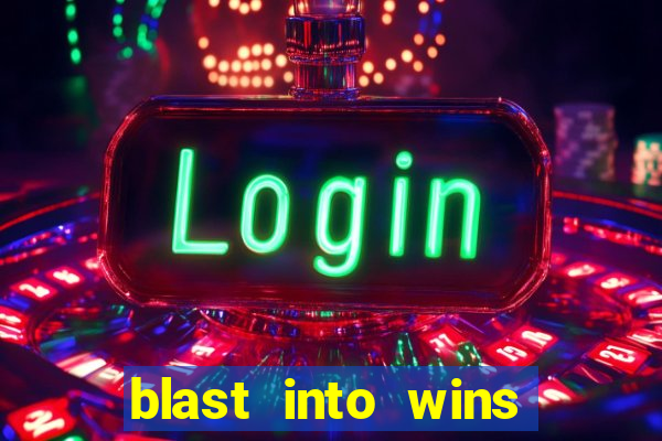 blast into wins slot quest