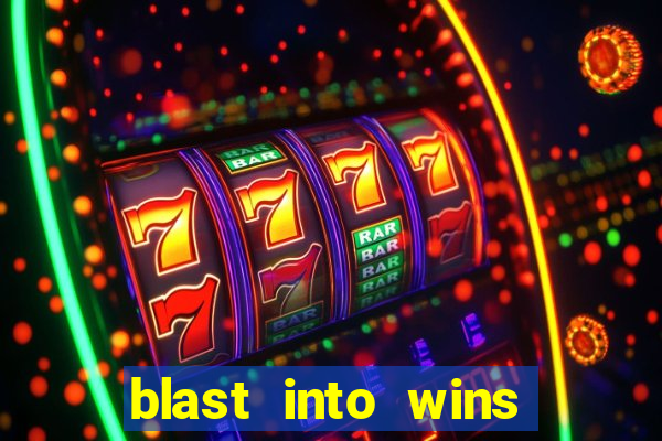 blast into wins slot quest